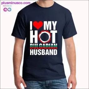 I Love My Hot Bulgarian Husband tshirt plus sizes s-5xl